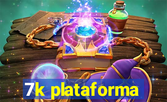 7k plataforma