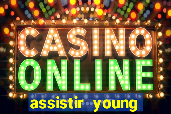 assistir young hearts online