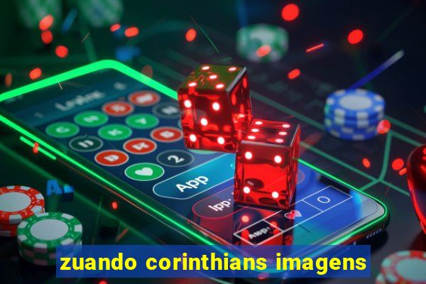 zuando corinthians imagens
