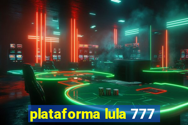 plataforma lula 777