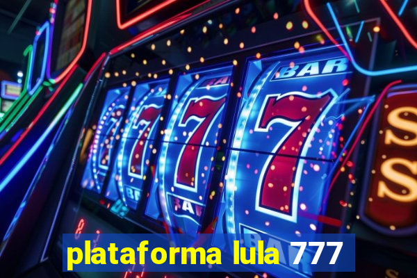 plataforma lula 777