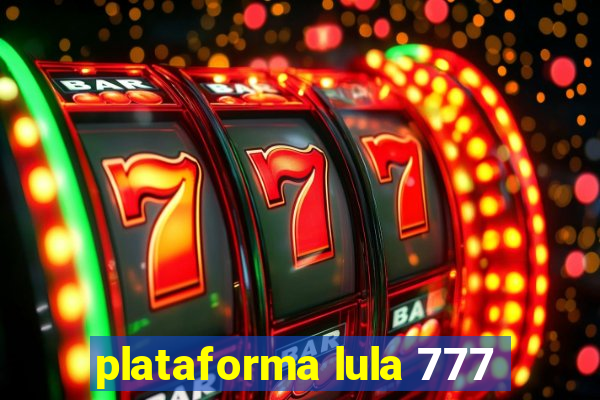 plataforma lula 777