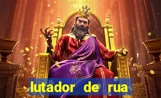 lutador de rua filme completo dublado mega filmes