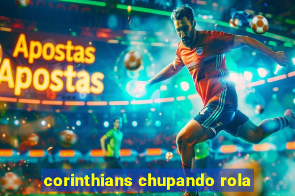 corinthians chupando rola