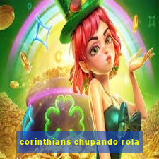 corinthians chupando rola