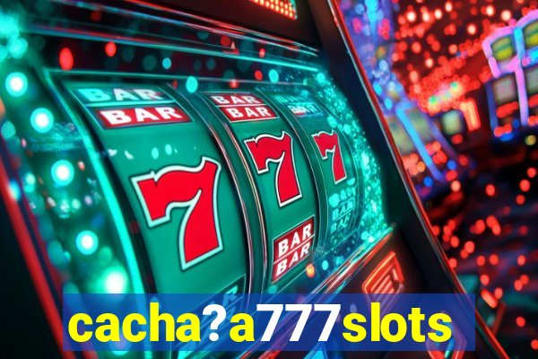 cacha?a777slots
