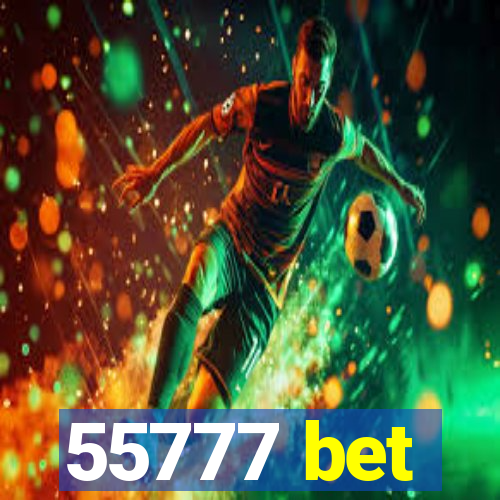 55777 bet