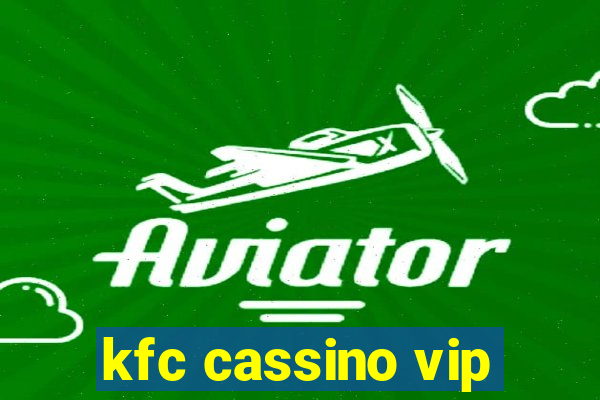 kfc cassino vip