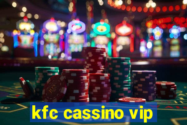 kfc cassino vip