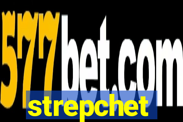 strepchet