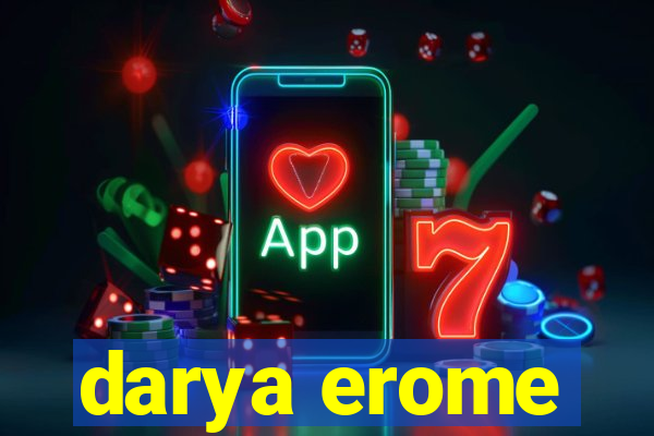 darya erome