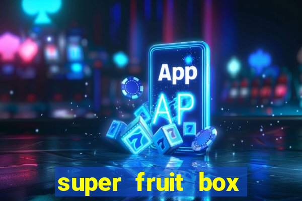 super fruit box codes 2024