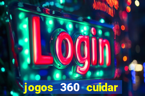 jogos 360 cuidar de bebe