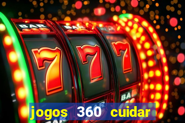 jogos 360 cuidar de bebe