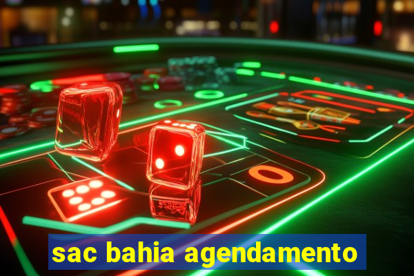 sac bahia agendamento