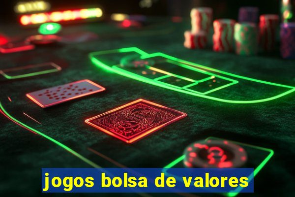 jogos bolsa de valores