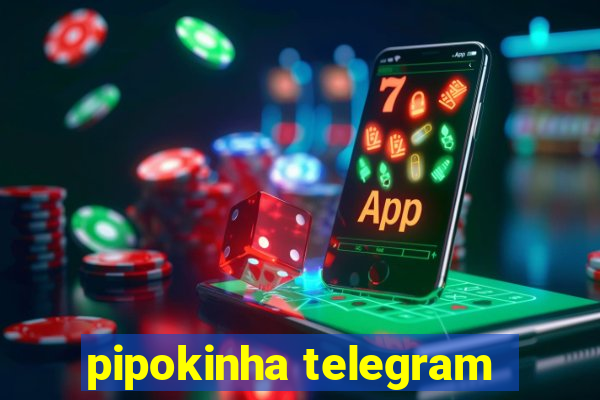 pipokinha telegram