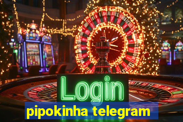 pipokinha telegram