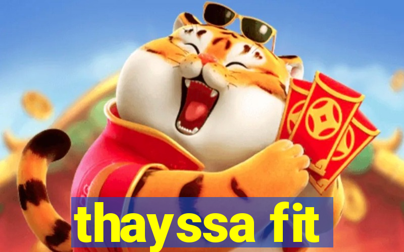 thayssa fit