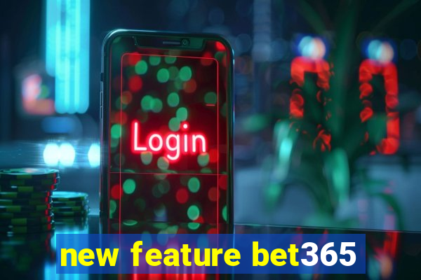 new feature bet365