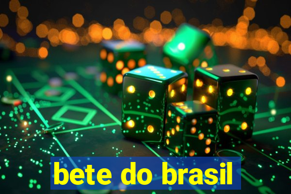 bete do brasil