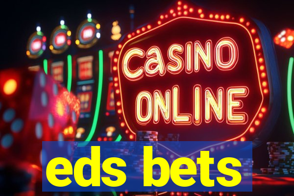 eds bets