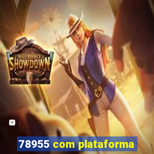 78955 com plataforma