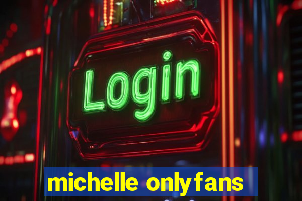 michelle onlyfans