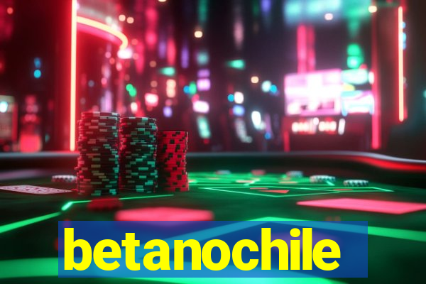 betanochile