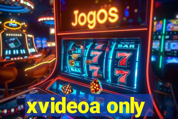 xvideoa only