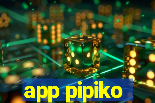 app pipiko