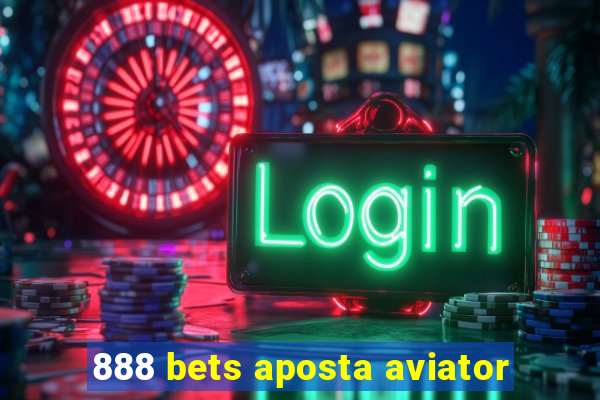888 bets aposta aviator