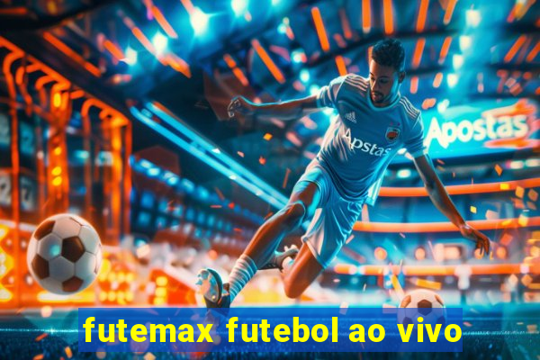futemax futebol ao vivo