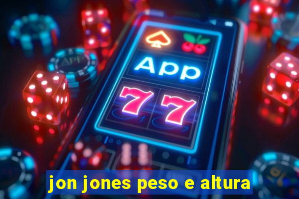 jon jones peso e altura