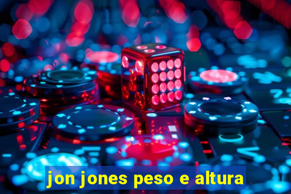 jon jones peso e altura
