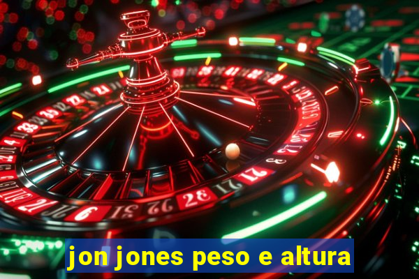 jon jones peso e altura