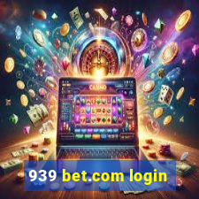939 bet.com login