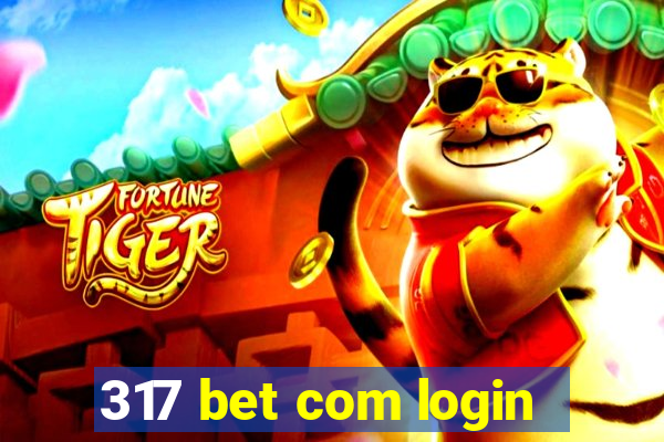 317 bet com login