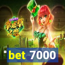 bet 7000