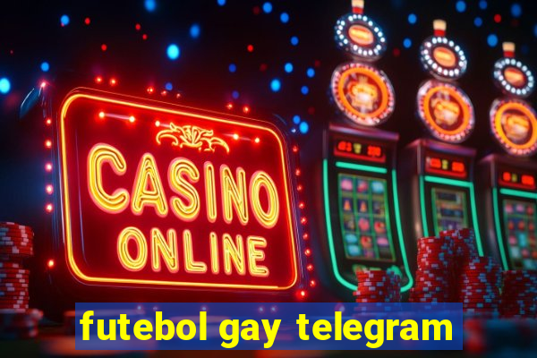 futebol gay telegram