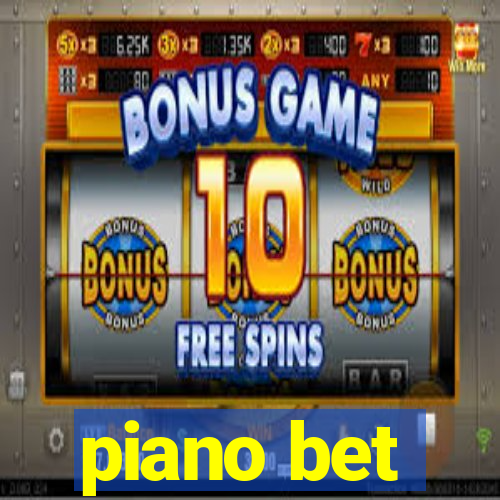 piano bet