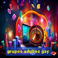 grupos adultos gay