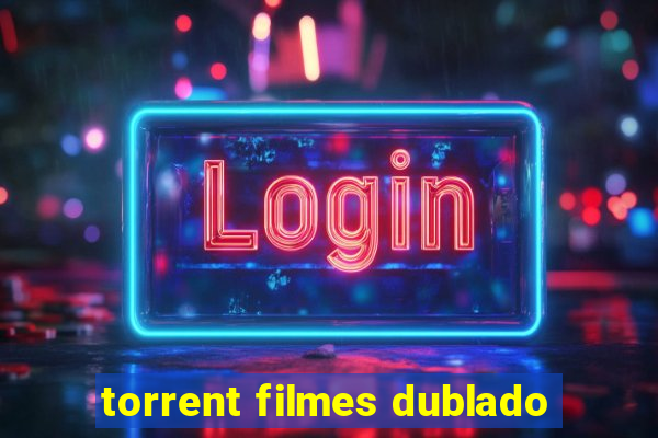 torrent filmes dublado