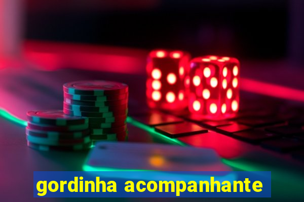gordinha acompanhante