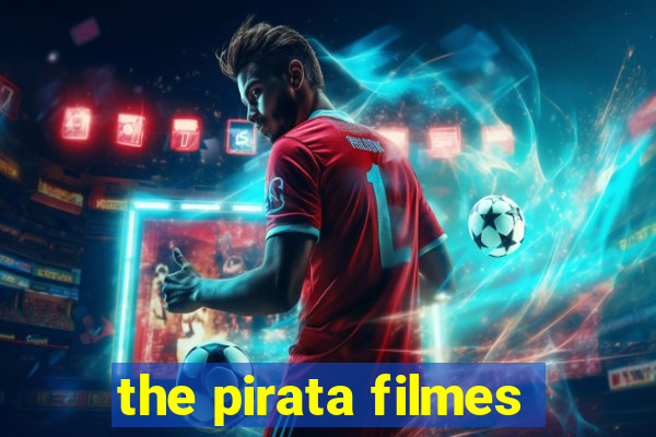 the pirata filmes