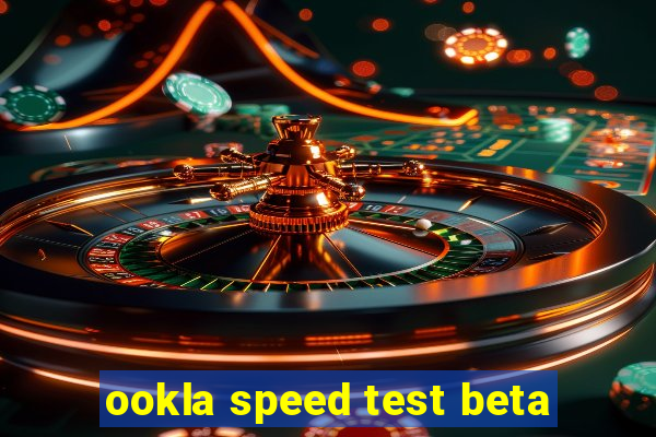 ookla speed test beta