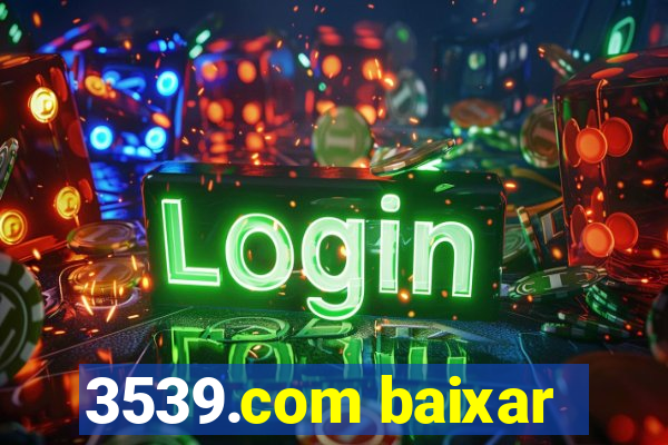 3539.com baixar