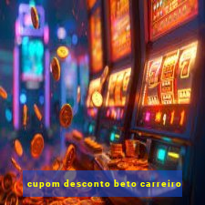 cupom desconto beto carreiro