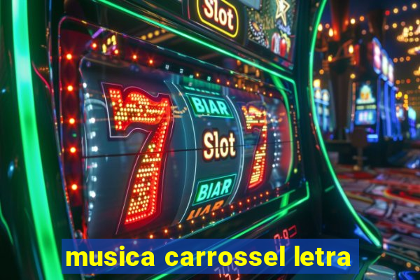 musica carrossel letra