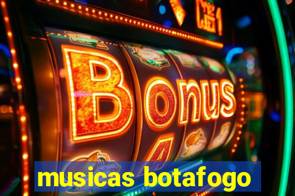 musicas botafogo